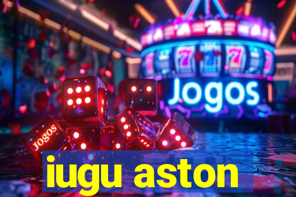 iugu aston