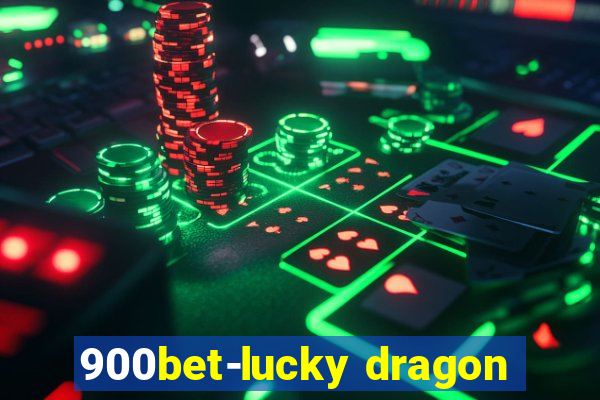 900bet-lucky dragon