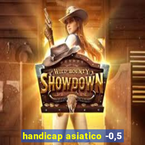 handicap asiatico -0,5