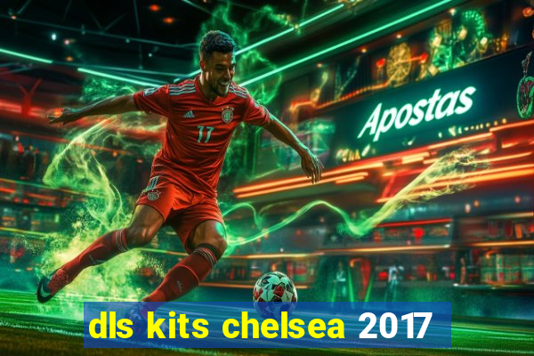 dls kits chelsea 2017