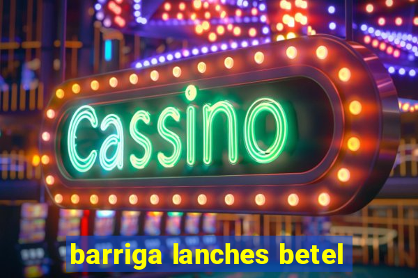 barriga lanches betel