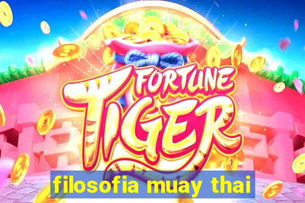 filosofia muay thai