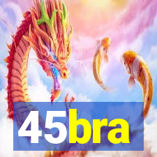 45bra