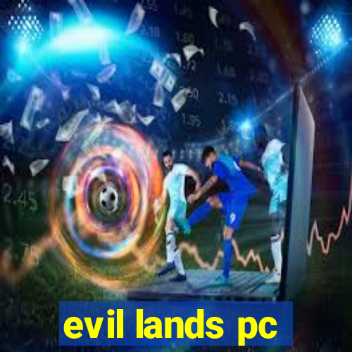 evil lands pc