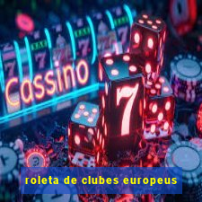 roleta de clubes europeus