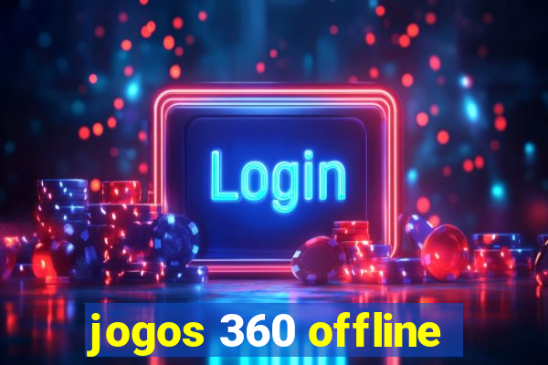 jogos 360 offline