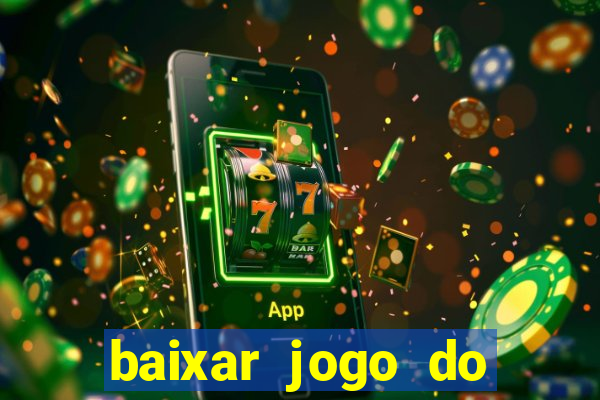 baixar jogo do tigrinho oficial