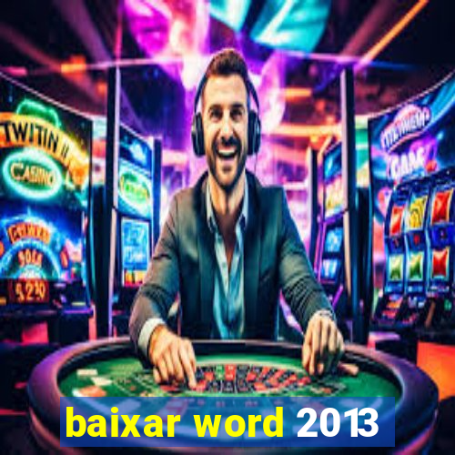 baixar word 2013