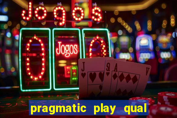 pragmatic play qual jogo paga mais