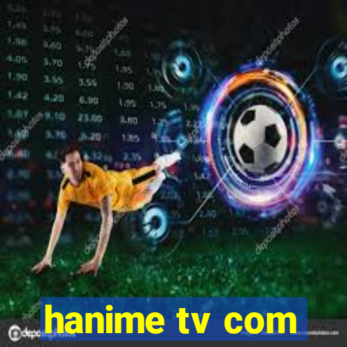 hanime tv com