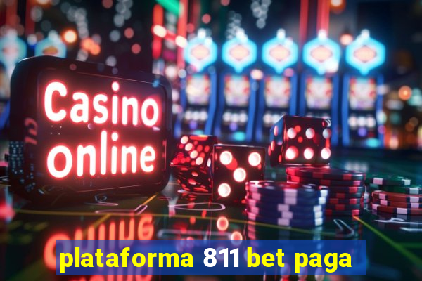 plataforma 811 bet paga