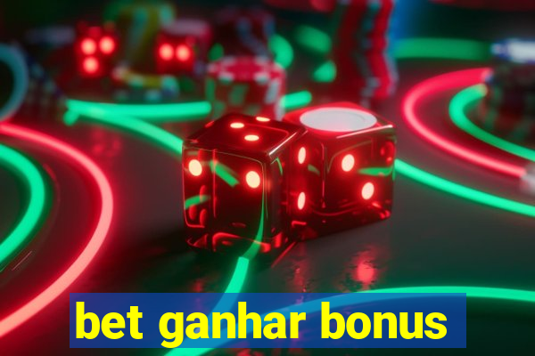 bet ganhar bonus