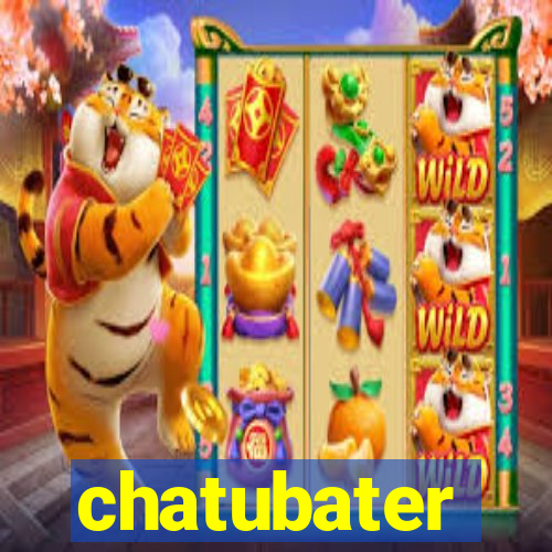 chatubater