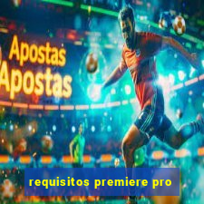 requisitos premiere pro