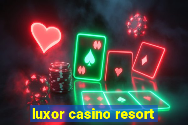 luxor casino resort