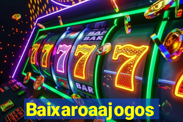 Baixaroaajogos