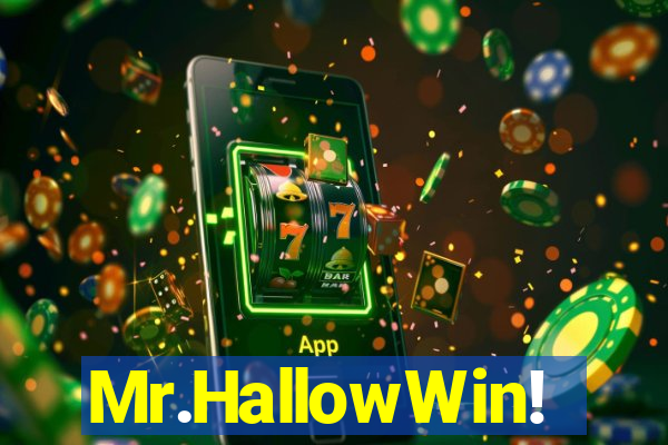 Mr.HallowWin!