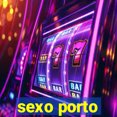 sexo porto