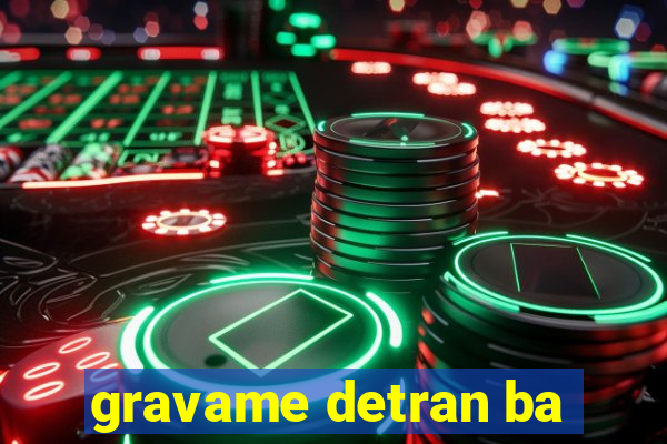 gravame detran ba