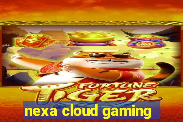 nexa cloud gaming