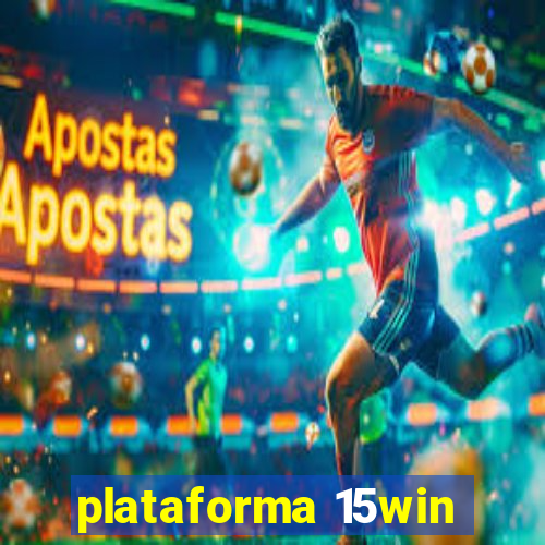 plataforma 15win