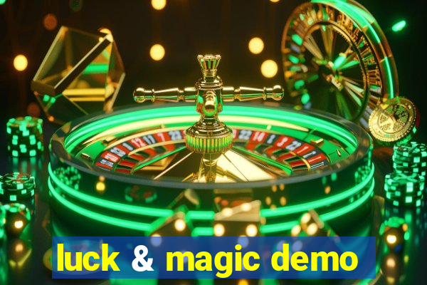 luck & magic demo