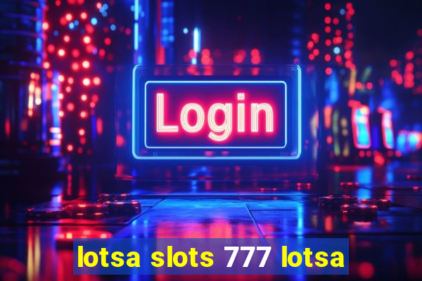 lotsa slots 777 lotsa