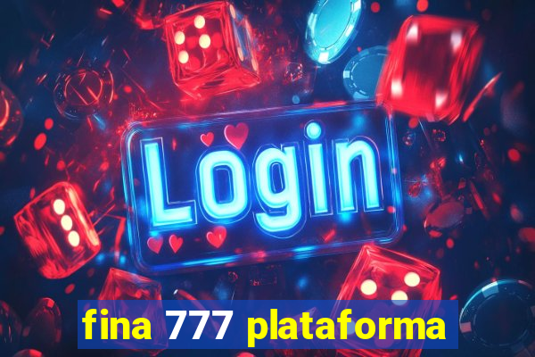 fina 777 plataforma