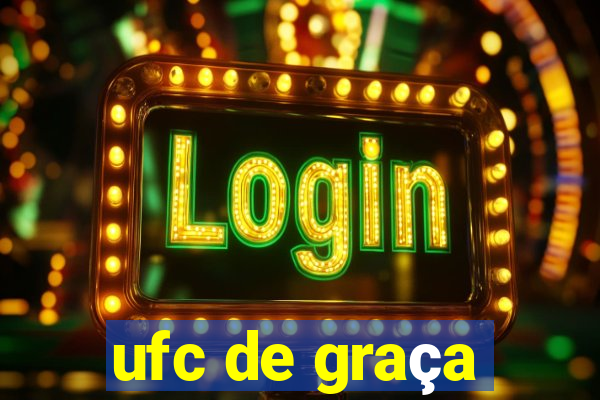 ufc de graça