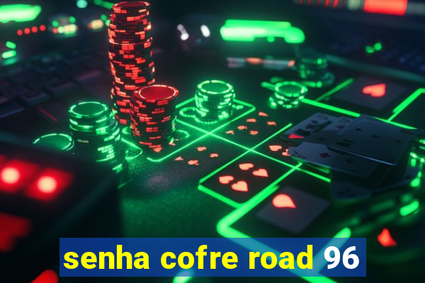 senha cofre road 96