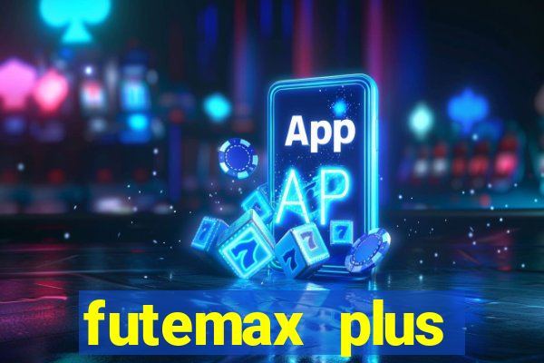 futemax plus futebol ao vivo