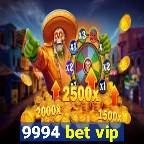 9994 bet vip