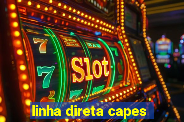 linha direta capes