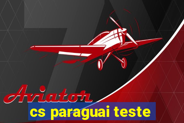 cs paraguai teste