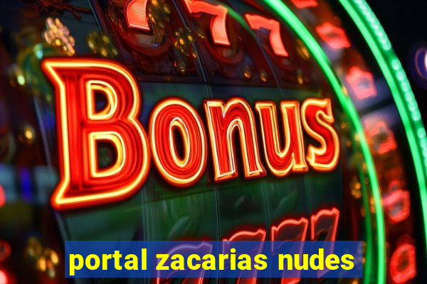 portal zacarias nudes