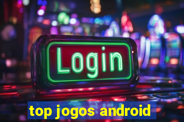 top jogos android