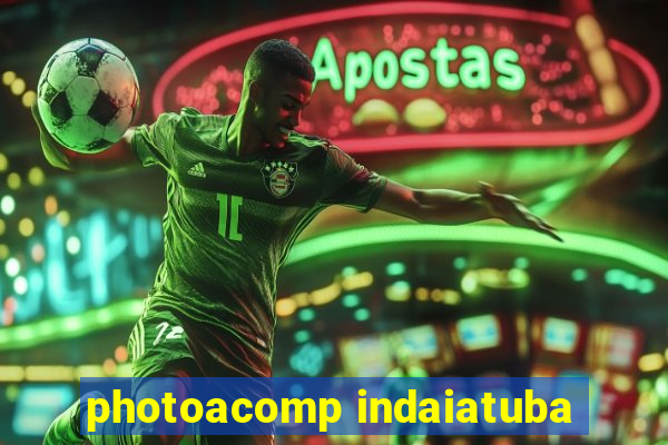 photoacomp indaiatuba