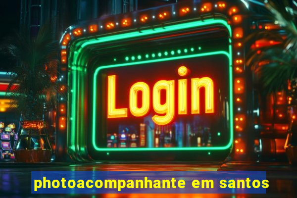 photoacompanhante em santos