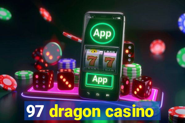 97 dragon casino