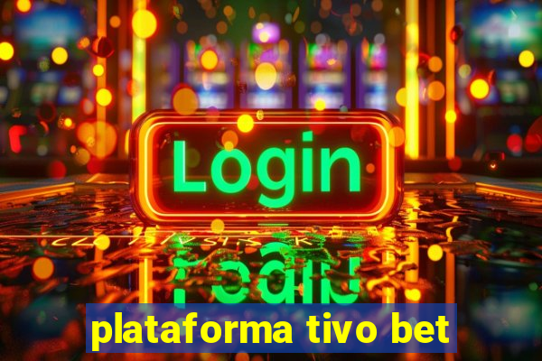 plataforma tivo bet