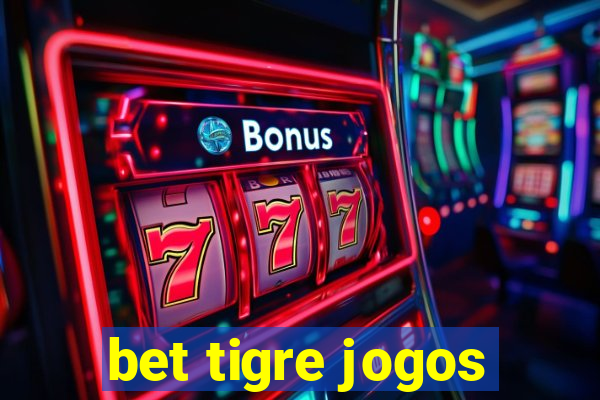 bet tigre jogos