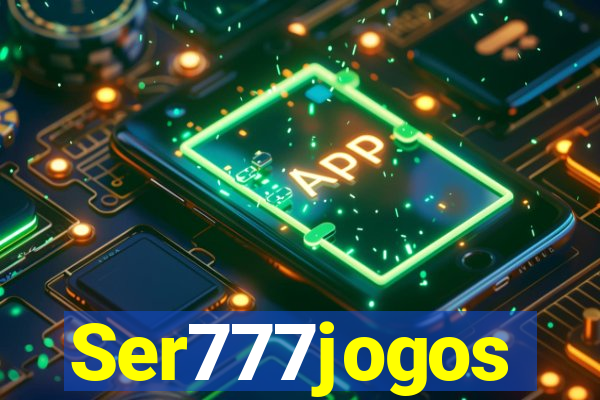 Ser777jogos