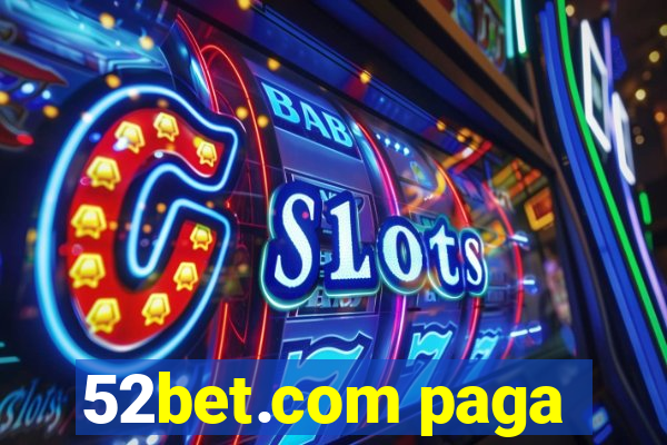 52bet.com paga