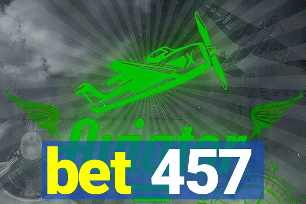 bet 457