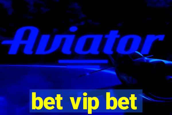 bet vip bet