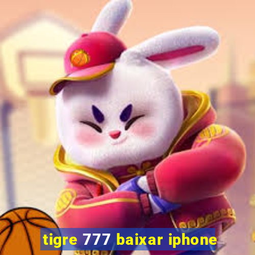 tigre 777 baixar iphone