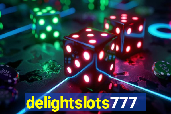 delightslots777