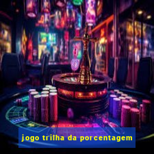 jogo trilha da porcentagem