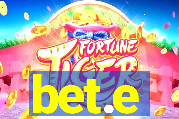 bet.e