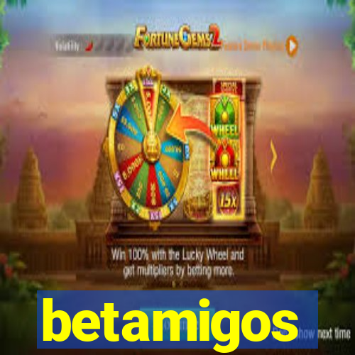 betamigos